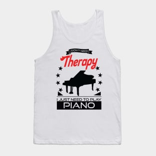 Piano - Better Than Therapy Gift For Pianists Tank Top